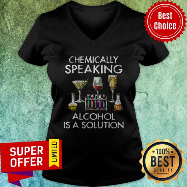 funny-chemically-speaking-alcohol-is-a-solution-v-neck-600x600-1.jpg