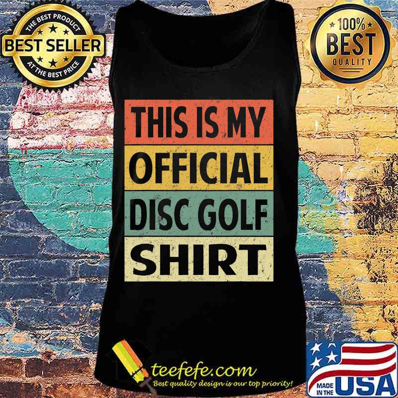 Funny Disc Golf Retro This is My Official Disc Golf Shirt Tank top Funny Disc Golf Retro This is My Official Disc Golf Shirt Tank top