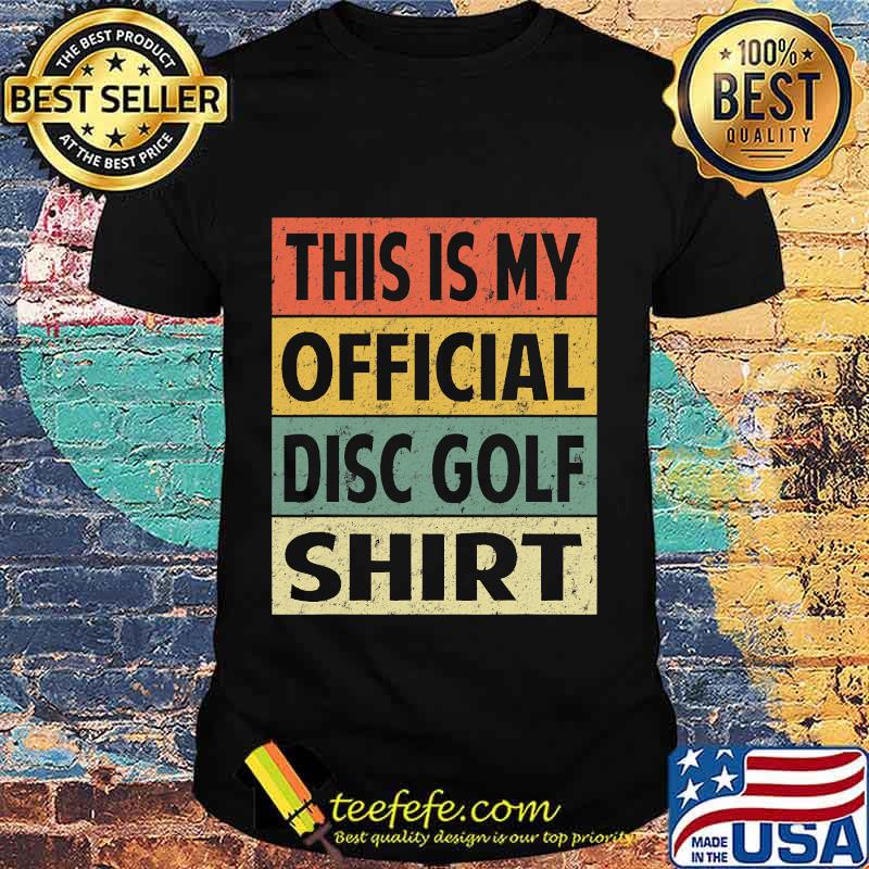 Funny Disc Golf Retro This is My Official Disc Golf Shirt