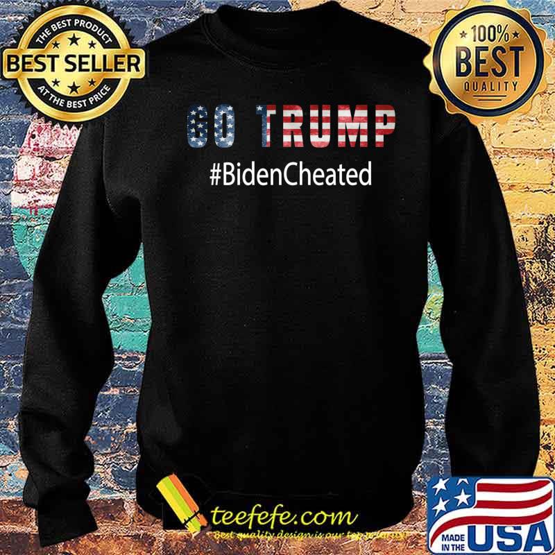 Go Trump Biden Cheated Vote American Flag Shirt Sweater Go Trump Biden Cheated Vote American Flag Shirt Sweater
