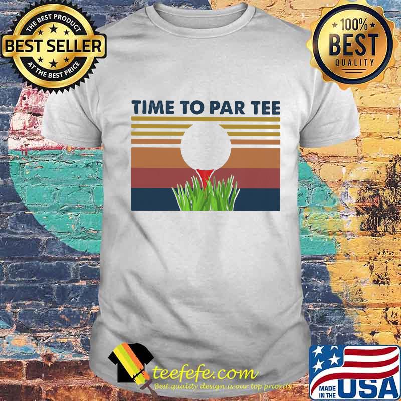 Golf Time To Par Tee Vintage Retro Shirt
