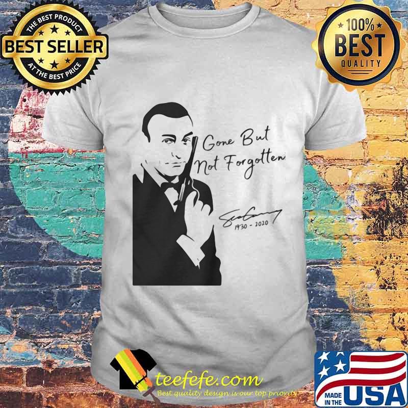 Gone But Not Forgotten Rip Sean Connery James Bond 1930 2020 Shirt