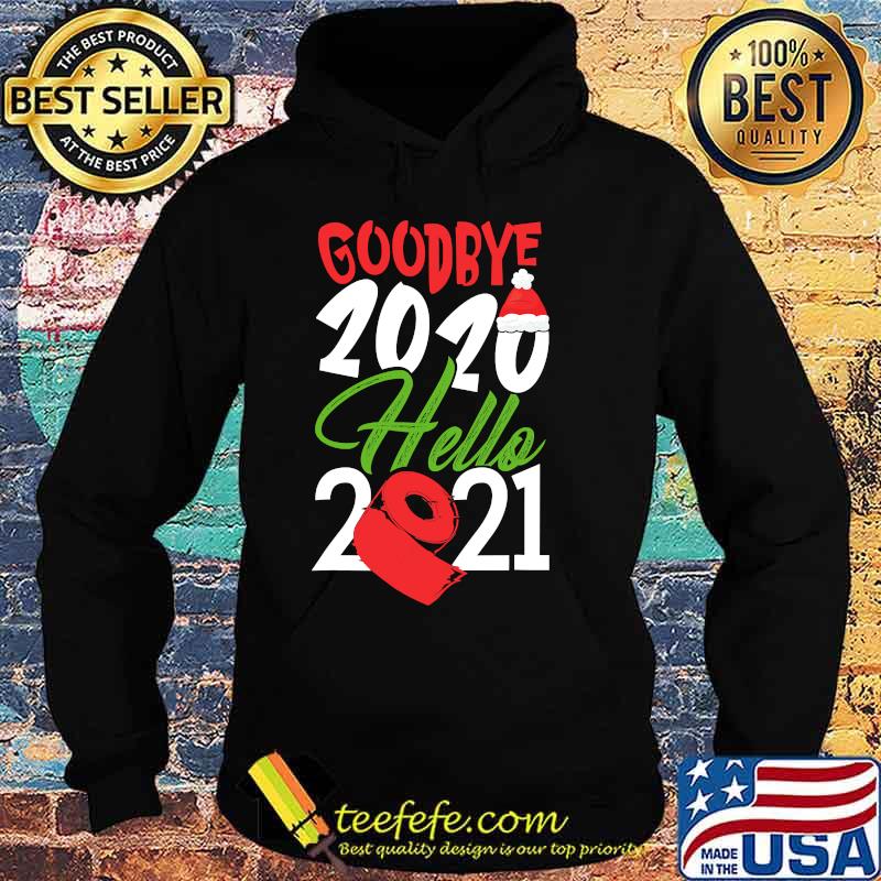 Goodbye 2020 Hello 2021 Santa Hat And Toilet Paper Christmas Shirt Hoodie Goodbye 2020 Hello 2021 Santa Hat And Toilet Paper Christmas Shirt Hoodie