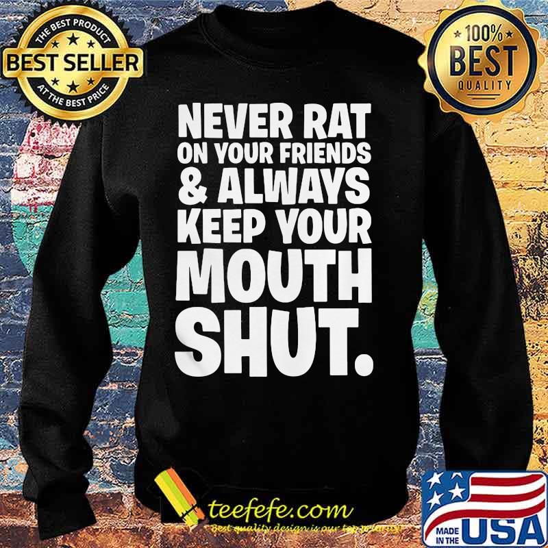Goodfellas never rat on your friends and always keep your mouth shut classic s Sweater Goodfellas never rat on your friends and always keep your mouth shut classic s Sweater