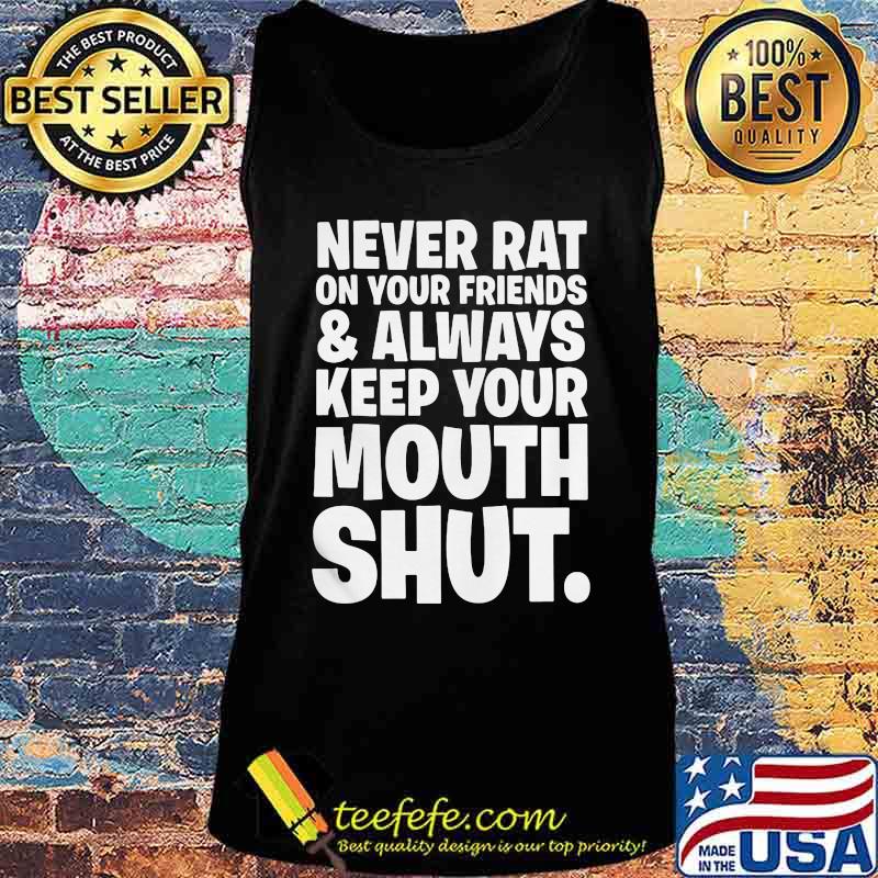 Goodfellas never rat on your friends and always keep your mouth shut classic s Tank top Goodfellas never rat on your friends and always keep your mouth shut classic s Tank top