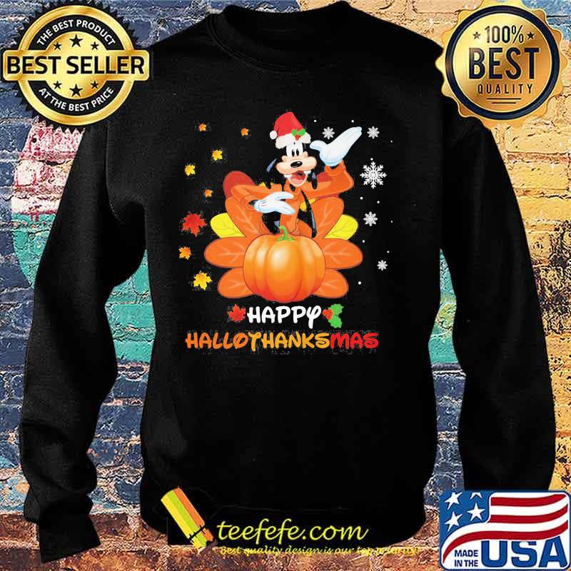 Goofy happy hallothanksmas shirts Sweater Goofy happy hallothanksmas shirts Sweater