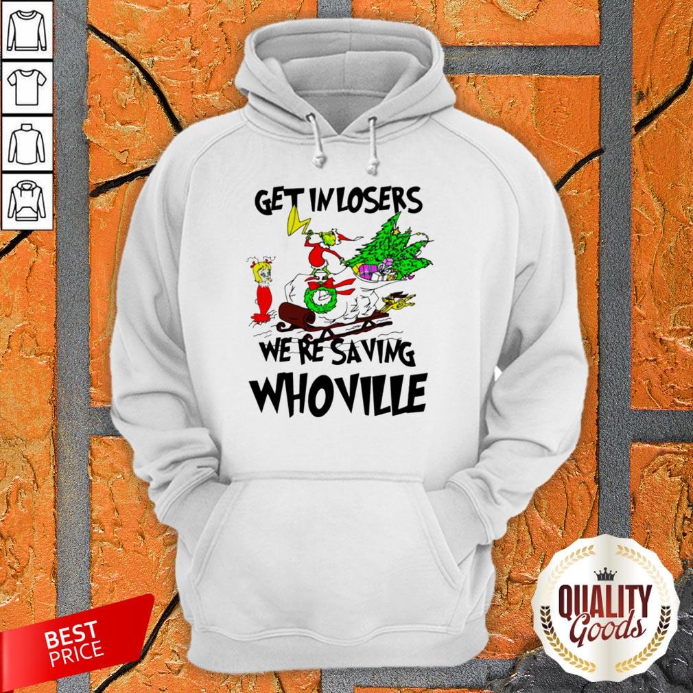 Grinch Get In Losers We’Re Saving Whoville Christmas Shirt