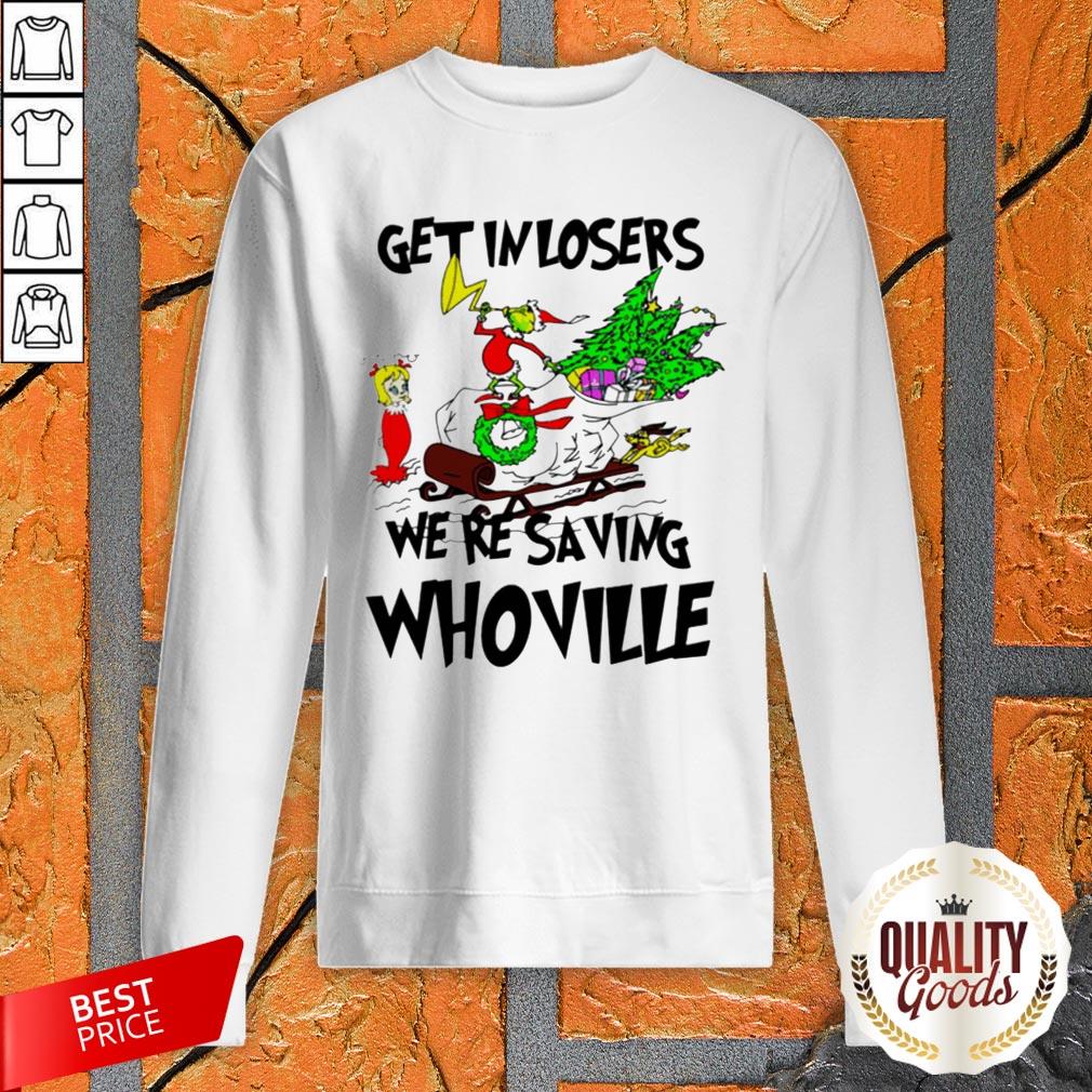 Grinch Get In Losers We’Re Saving Whoville Christmas Shirt