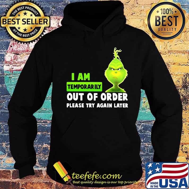 Grinch i am temporarily out of order please try again later s Hoodie Grinch i am temporarily out of order please try again later s Hoodie
