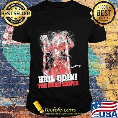Hail Odin The Real Santa Merry Christmas Shirt