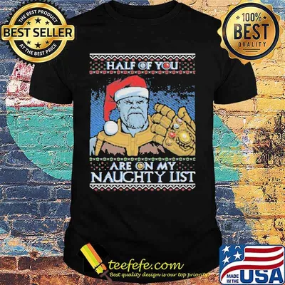 Half of you are on my naughty list ugly christmas shirt