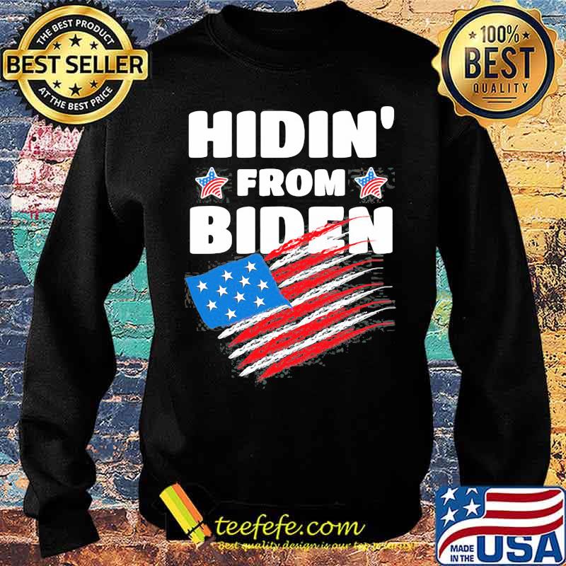 Hidin' From Biden American Flag Shirt Sweater Hidin' From Biden American Flag Shirt Sweater