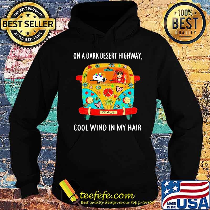 Hippie Girl And Snoopy Riding Car On A Dark Desert Highway Cool Wind In My Hair Shirt Hoodie Hippie Girl And Snoopy Riding Car On A Dark Desert Highway Cool Wind In My Hair Shirt Hoodie