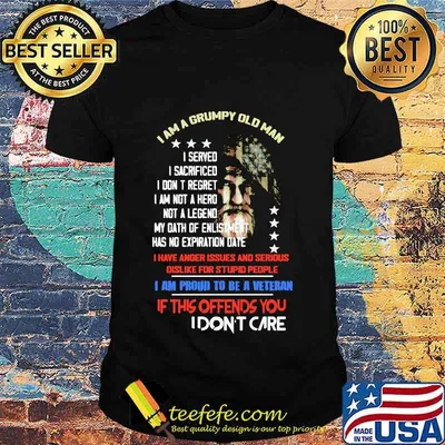 I Am A Grumpy Old Man I Am Proud To Be A Veteran If This Offends You I Don't Care American Flag Shirt
