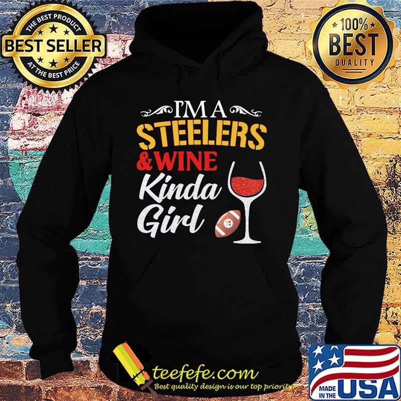 I'm a pittsburgh steelers and wine kinda girl s Hoodie I'm a pittsburgh steelers and wine kinda girl s Hoodie