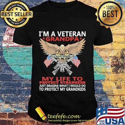 I'm A Veteran Grandpa I Have Risked My Life To Protect Strangers To Protect My Grandkids Eagle American Flag Shirt