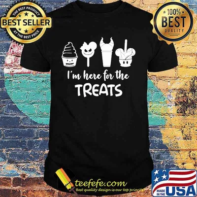 I'm here for the treats disney shirt