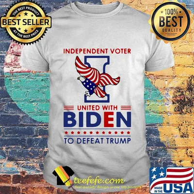 Independent Voter United With Biden To Defeat Trump Eagle American Flag Election Shirt