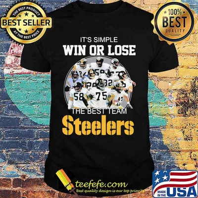 It’s Simple Win Or Lose The Best Team Steelers Football Shirt