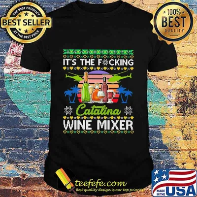 It’s The Fucking Catalina Wine Mixer Sunset Stars Shirt