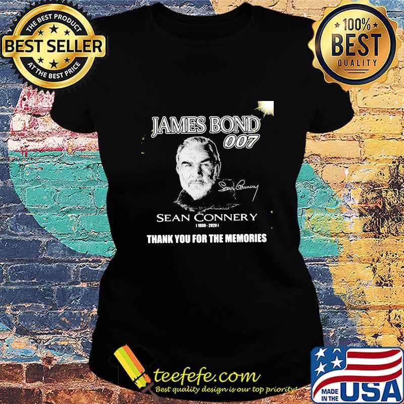 James bond 007 sean connery 1930 2020 thank you for the memories signature s Ladies tee James bond 007 sean connery 1930 2020 thank you for the memories signature s Ladies tee