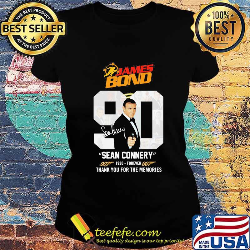James bond 90 sean connery 1930 forever thank you for the memories signature s Ladies tee James bond 90 sean connery 1930 forever thank you for the memories signature s Ladies tee
