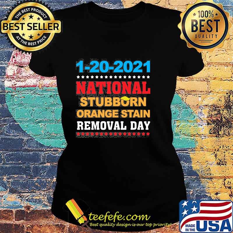 January 20th 2021 End Of An Error 2020 National Stubborn Orange Stain Anti Trump Shirt Ladies tee January 20th 2021 End Of An Error 2020 National Stubborn Orange Stain Anti Trump Shirt Ladies tee
