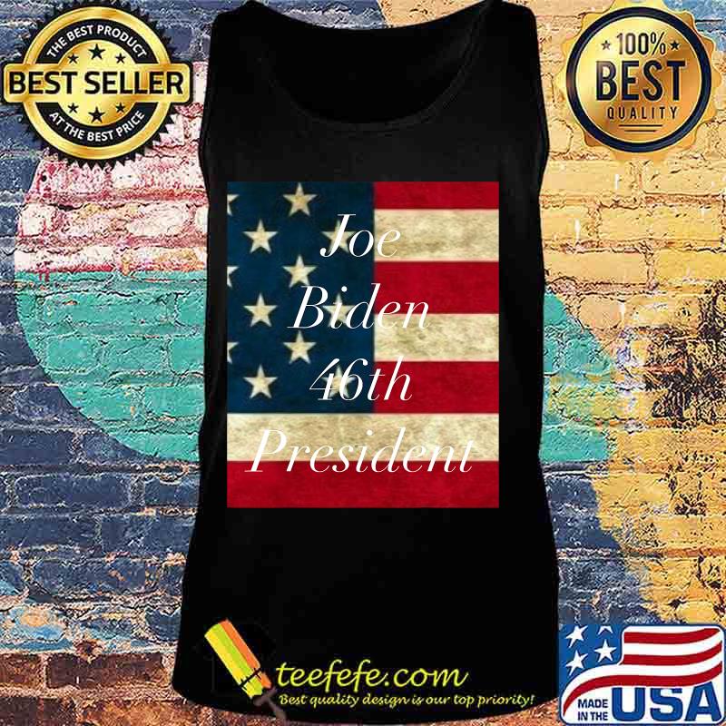 Joe Biden 46th President Vintage American Flag 2020 Shirt Tank top Joe Biden 46th President Vintage American Flag 2020 Shirt Tank top