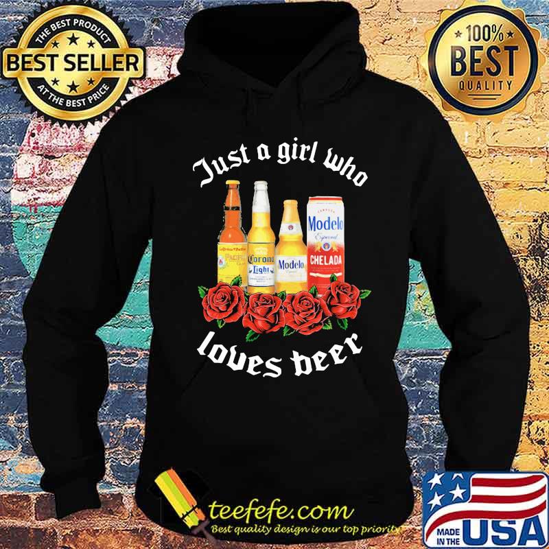 Just a girl who loves beer rose s Hoodie Just a girl who loves beer rose s Hoodie