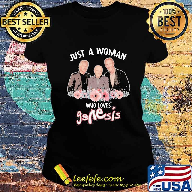 Just a woman who loves genesis flowers s Ladies tee Just a woman who loves genesis flowers s Ladies tee