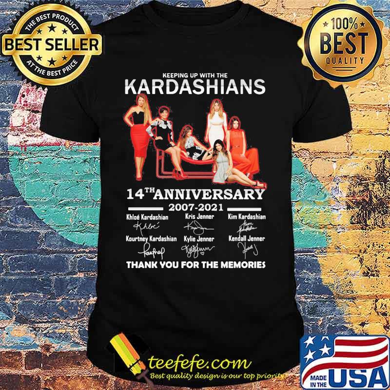 Keeping up with the kardashians 14th anniversary 2007 2021 thank you for the memories signatures shirt