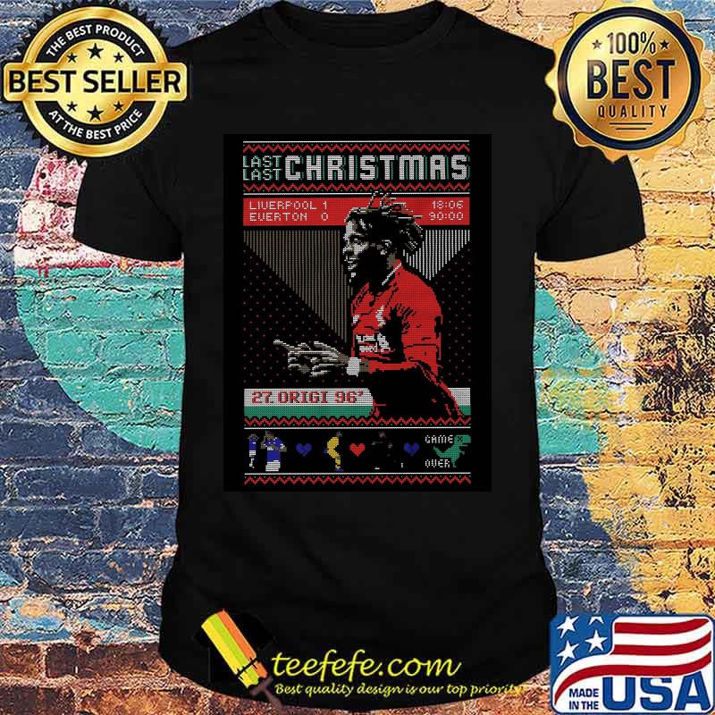Last christmas liverpool everton 27 divock origi game over shirt Last christmas liverpool everton 27 divock origi game over shirt