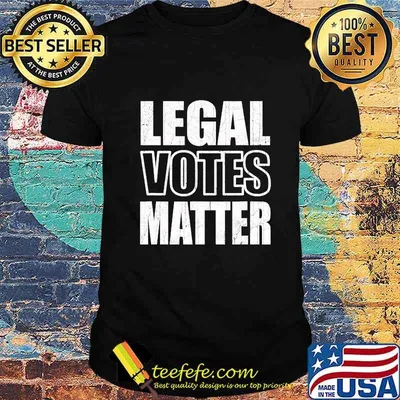 Legal Votes Matter Republican Election Political Trump 2020 Shirt