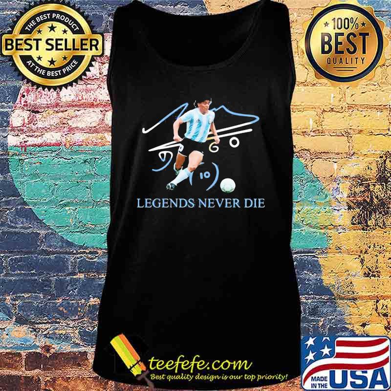 Legends Never Die Diego Maradona Signuature Shirt Tank top Legends Never Die Diego Maradona Signuature Shirt Tank top