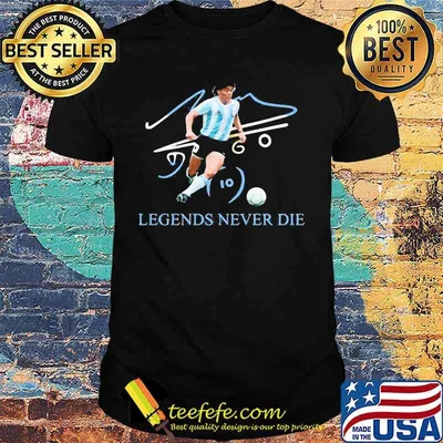 Legends Never Die Diego Maradona Signuature Shirt
