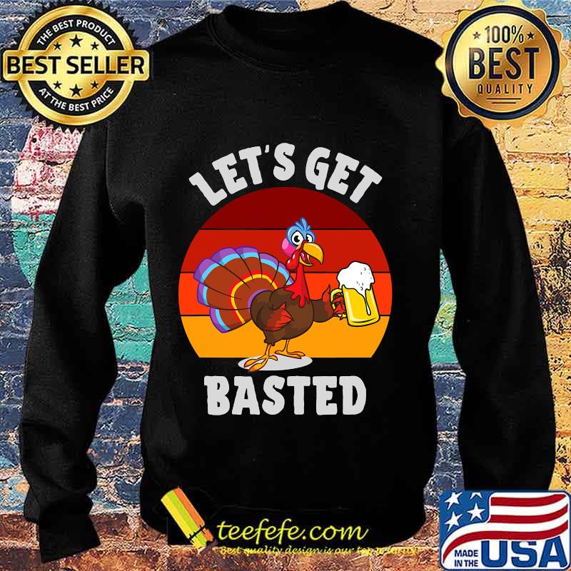 Lets get basted beer drinking turkey vintage retro s Sweater Lets get basted beer drinking turkey vintage retro s Sweater