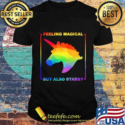 LGBT Unicorn Feeling Magical But Also Stabby Shirt