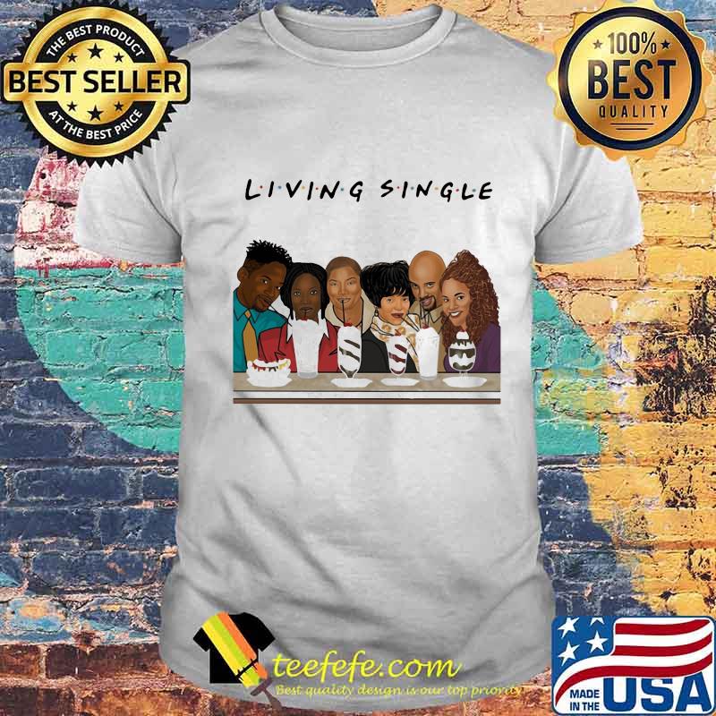 Living single tv show characters shirt