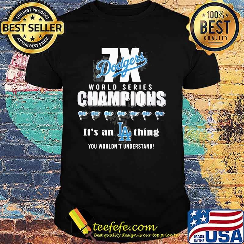 Los angeles dodgers world series champions it's an thing you wouldn't understand shirt