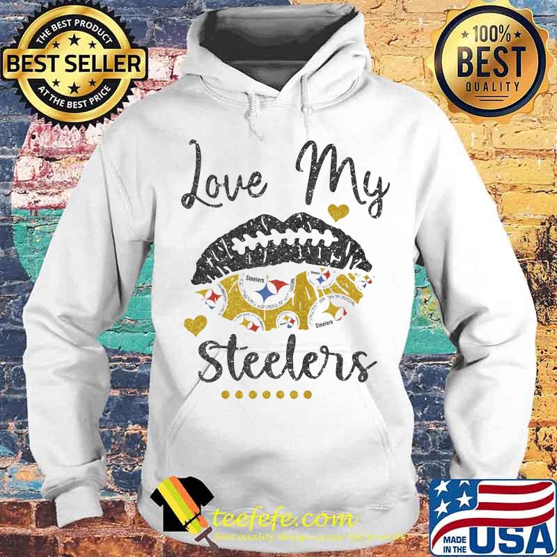 Love my pittsburgh steelers lips s Hoodie Love my pittsburgh steelers lips s Hoodie