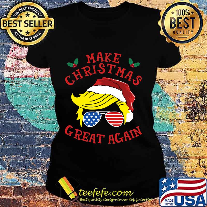 Make christmas great again support trump christmas 2020 s Ladies tee Make christmas great again support trump christmas 2020 s Ladies tee