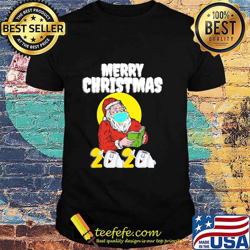 Merry Christmas 2020 Santa With Face Mask And Toilet Paper Shirt