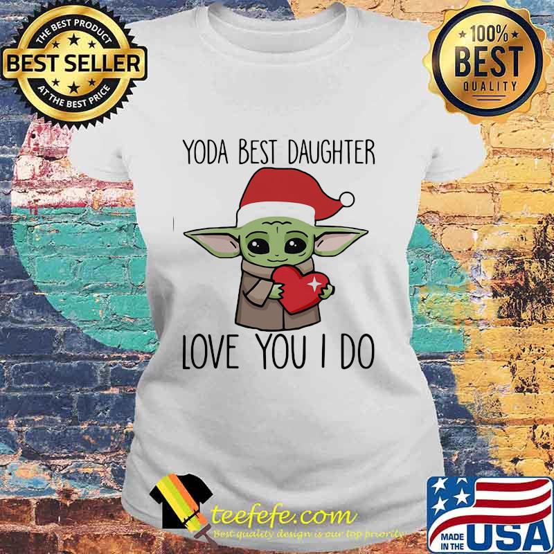 Merry christmas baby yoda best daughter love you i do heart s Laides tee Merry christmas baby yoda best daughter love you i do heart s Laides tee