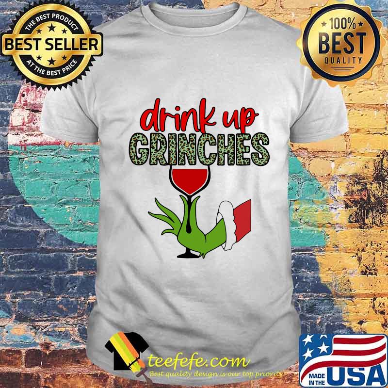 Merry christmas grinch drink up grinches leopard shirt Merry christmas grinch drink up grinches leopard shirt