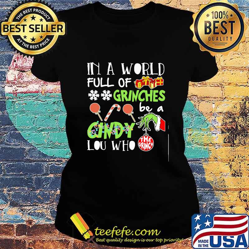 Merry christmas grinch in a world full of grinches cindy lou who s Ladies tee Merry christmas grinch in a world full of grinches cindy lou who s Ladies tee