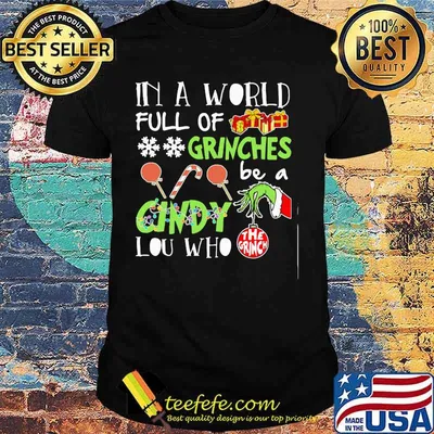Merry christmas grinch in a world full of grinches cindy lou who shirt