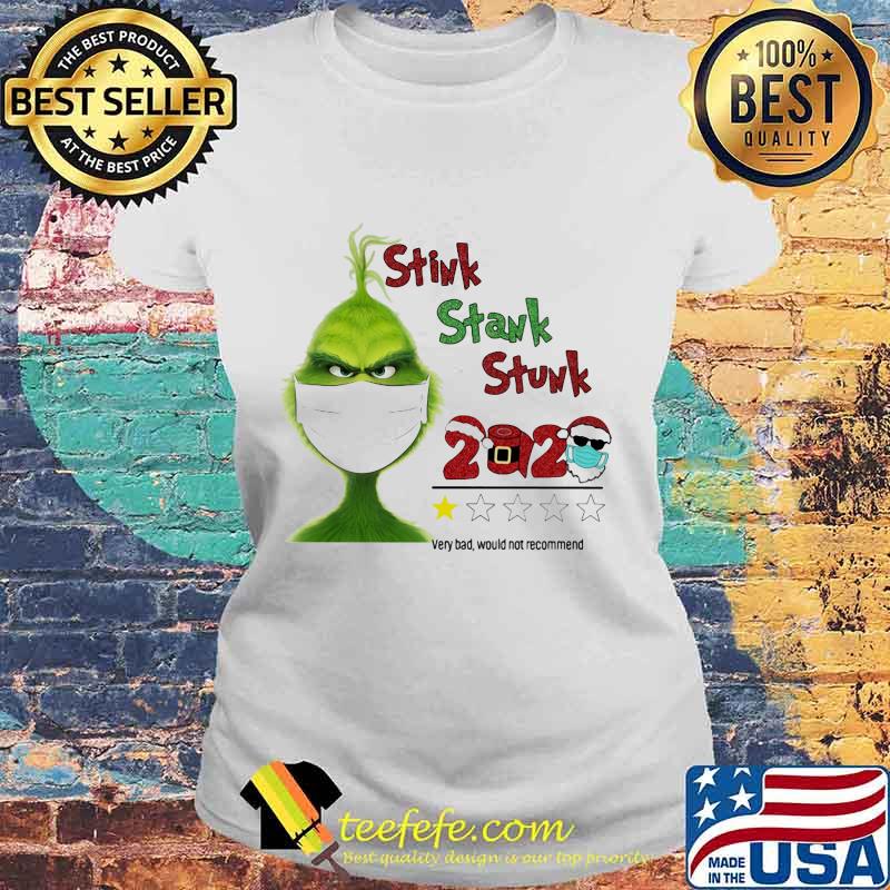 Merry christmas grinch mask stink stank stunk 2020 very bad would not recommend s Laides tee Merry christmas grinch mask stink stank stunk 2020 very bad would not recommend s Laides tee