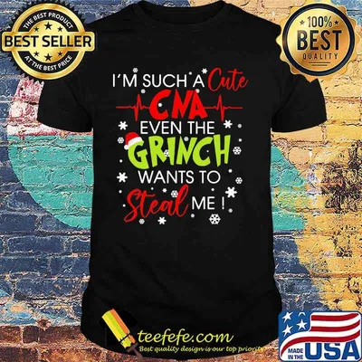 Merry christmas i'm such a cute cna even the grinch wants to steal me snow shirt
