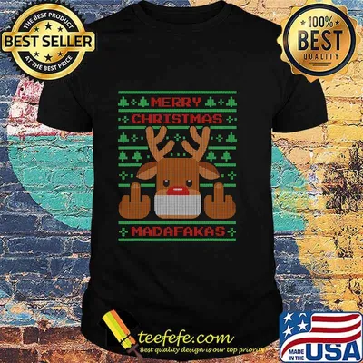 Merry Christmas Madafakas Reindeer Showing Middle Fingers To Evil Ugly Christmas Shirt