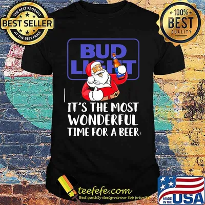 Merry christmas santa bud light it's the most wonderful time for a beer shirt